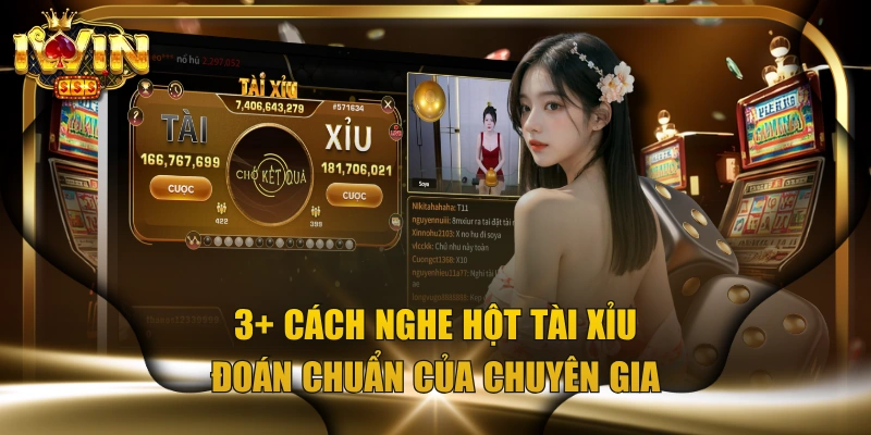3+ Cách Nghe Hột Tài Xỉu Đoán Chuẩn Của Chuyên Gia