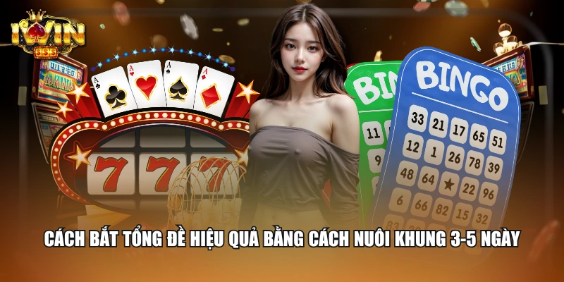 4 Cách Bắt Tổng Đề Giúp Hội Viên Thắng 5 Ngày Liên Tiếp 2 Cách bắt tổng đề hiệu quả bằng cách nuôi khung 3-5 ngày
