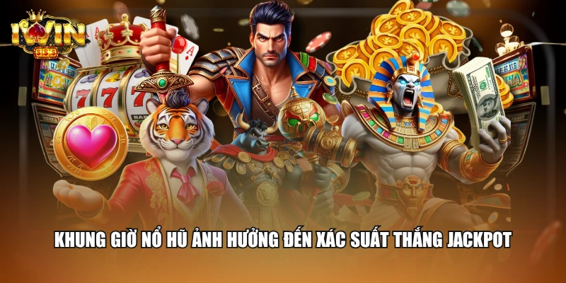 Cách Chọn Khung Giờ Nổ Hũ Giúp Người Chơi Thắng Lớn 1 Khung giờ nổ hũ ảnh hưởng đến xác suất thắng jackpot