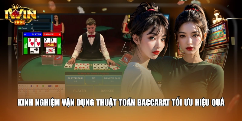 Kinh nghiệm vận dụng thuật toán Baccarat tối ưu hiệu quả