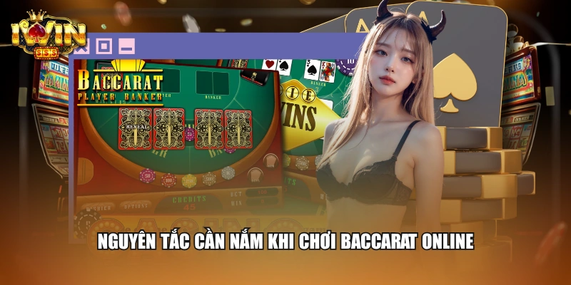 Nguyên tắc cần nắm khi chơi Baccarat online