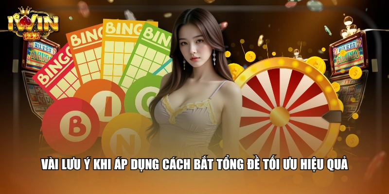 4 Cách Bắt Tổng Đề Giúp Hội Viên Thắng 5 Ngày Liên Tiếp 3 Vài lưu ý khi áp dụng cách bắt tổng đề tối ưu hiệu quả